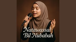 Download lagu Natawassal Bil Hubabah mp3 Download lagu Natawassal Bil Hubabah mp3