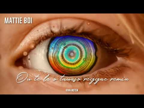 Ou te le o tauaso reggae remix x Kiva Noten ft ShortyKap x Mattie Boi