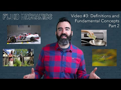 Video #3 - Fluid Mechanics - Definitions and Fundamental Concepts 2