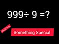 999 Divided by 9 || 999 ÷ 9 ||How do you divide 999 by 9 step by step?||Long Division