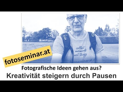 fotoseminar.at - Wie steigere ich die Kreativität für Fotografie?