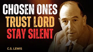 GOD'S MESSAGE TRUST ME STAY SILENT | C.S LEWIS INSPIRED
