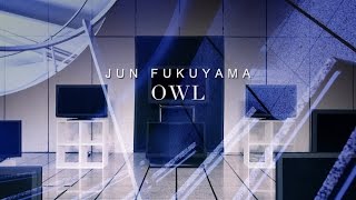 【福山潤】「OWL」MV Short Ver.