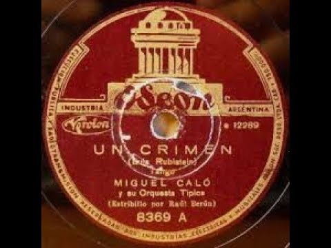 MIGUEL CALÓ - RAÚL BERÓN - UN CRIMEN - TANGO - 1942