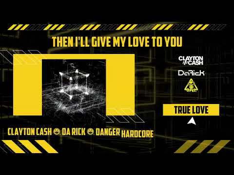TRUE LOVE - Clayton Cash, Da Rick, Danger Hardcore team / DHT - LYRIC VIDEO
