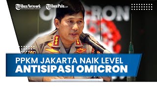 Akibat Kasus Omicron Bertambah, PPKM Jakarta Naik Level, Pengetatan Aktivitas Akan Dilakukan