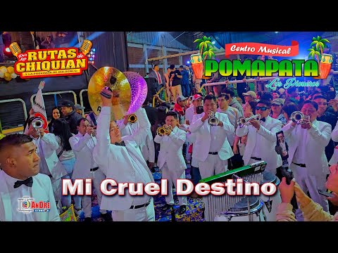 Banda CENTRO MUSICAL POMAPATA ▶ Mi Cruel Destino / 40º Aniversario "Por Las Rutas de Chiquián..."