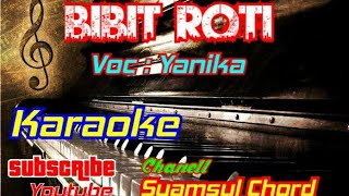 Download lagu Bibit Roti Karaoke Yanika... mp3