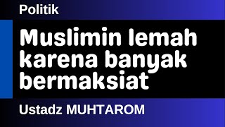 Download lagu Politik 05 - Muslimin lemah karena banyak bermaksiat mp3 Download lagu Politik 05 - Muslimin lemah karena banyak bermaksiat mp3