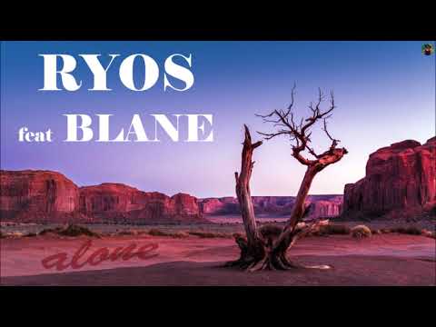 Ryos feat Blane - alone