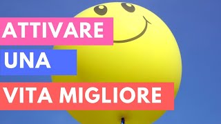 ATTIVARE una VITA MIGLIORE