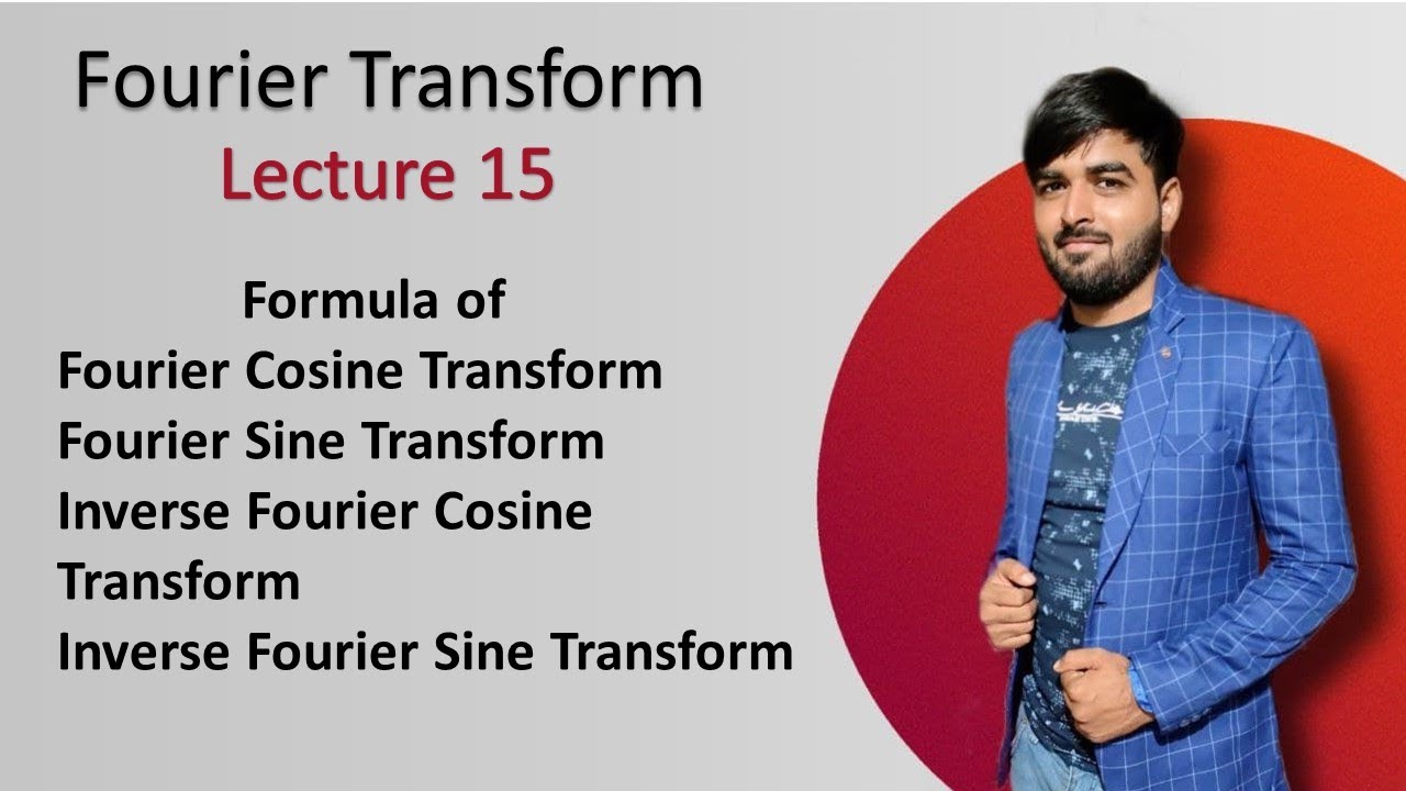 || Lec 15 || Fourier Sine & Cosine Transform | Inverse Fourier Sine & Cosine  Transform ||