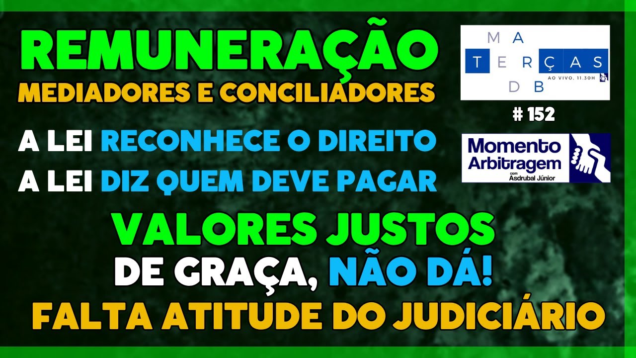 URGENTE - A Remuneração de Mediadores - Direito e Parâmetros Justos - Terças Med-Arb #152