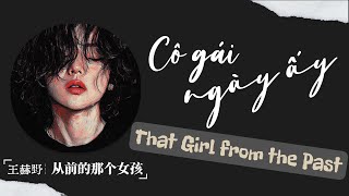 Download lagu [VIETSUB/ENGSUB] Cô gái ngày ấy - Vương Hách Dã 《从前那个女孩 - 王赫野》 That Girl from the Past - Wang He Ye mp3