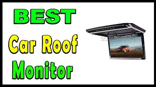 TOP 5 Best Car Roof Monitor 2025
