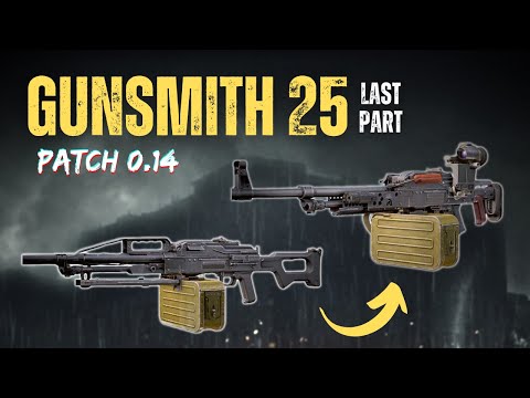Gunsmith Part 25 Guide ( Last Part ) - Patch 0.14