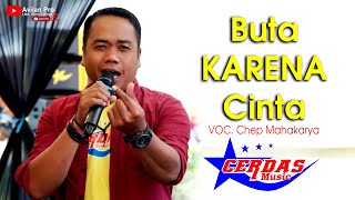 Download lagu BUTA KARENA CINTA | VOC. CHEP MC | CERDAS MUSIC | AVIIAN PRO | LIVE MALAUSMA mp3
