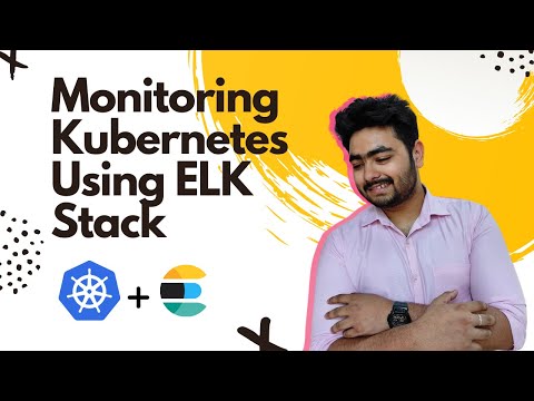 Monitoring Kubernetes using ELK Stack
