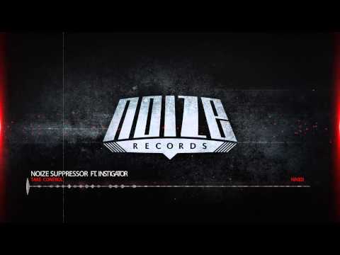 NR003 Noize Suppressor Ft. Instigator - Take Control