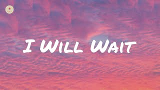 Mumford &amp; Sons - I Will Wait (lyric video)