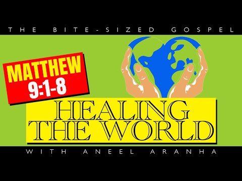 The Bite-Sized Gospel with Aneel Aranha — Matthew 9:1-8