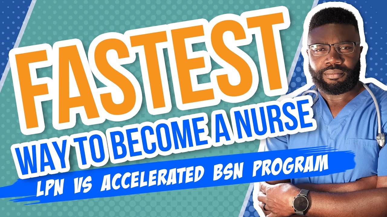 Fastest Way to Become a Nurse | LPN vs Accelerated BSN Program
