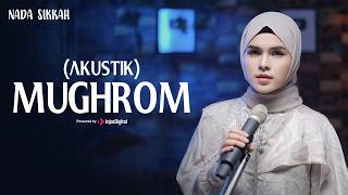 Download lagu MUGHROM ( AKUSTIK ) | Nada Sikkah mp3