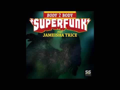 Superfunk Feat. Jameisha Trice - Body 2 Body (Eddie Valdez Mix)