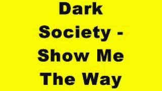 Dark Society - Show Me The Way (Tidy Trax)