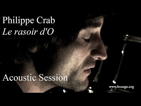 #751 Philippe Crab - Le rasoir d'O (Acoustic Session)