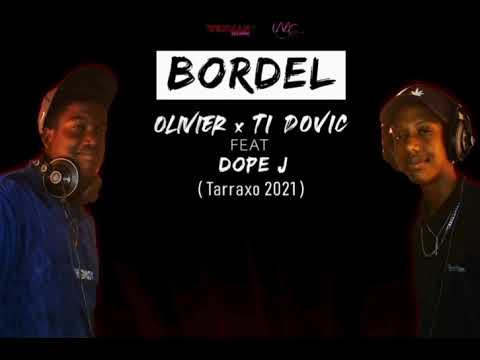 BORDEL -OLIVIER X TI DOVIC FT DOPE J[Audio Version] Taraxo 2021