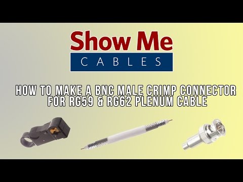 How to make a BNC Male Crimp Connector - RG59 & RG62 Plenum #3031