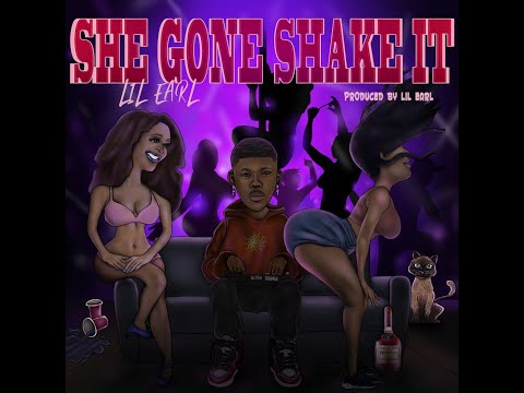 Lil.Eaarl - (She Gone Shake It)