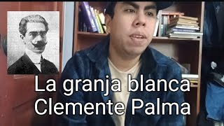 La granja blanca (Clemente Palma) Resumen y análisis