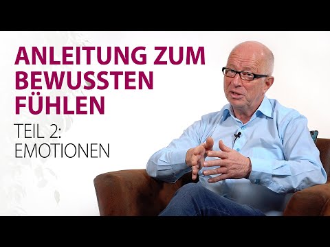 Instructions for conscious feeling Part 2: Emotions