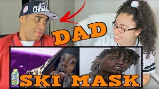 My Dad Reacts To SKI MASK THE SLUMP GOD - CATCH ME OUTSIDE & BABYWIPE (Shot by @_ColeBennett_)
