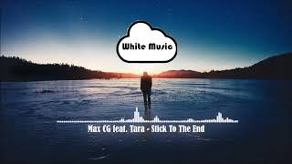 Max CG feat. Tara - Stick To The End
