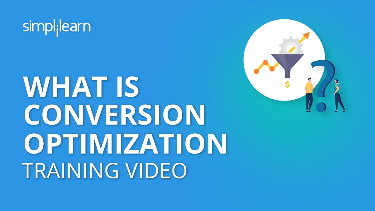 What is Conversion Optimization? | Conversion Optimization Training Video | Simplilearn