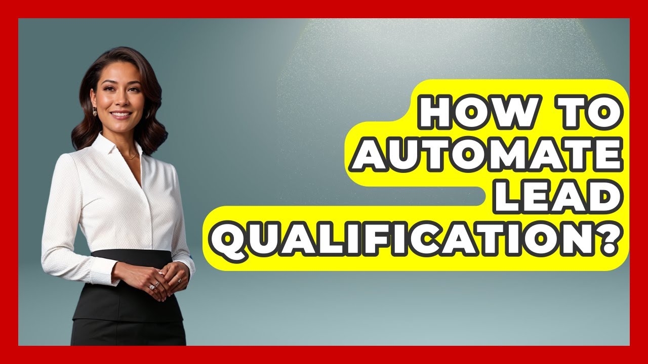 How To Automate Lead Qualification? - Sales Saas Breakdown