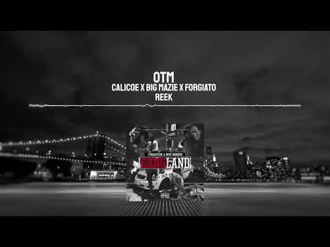 Calicoe - OTM feat Big Mazie x Forgiato Reek