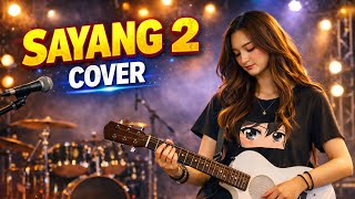Download lagu SAYANG 2 VERSI ROCK DUT #sayang2  mp3