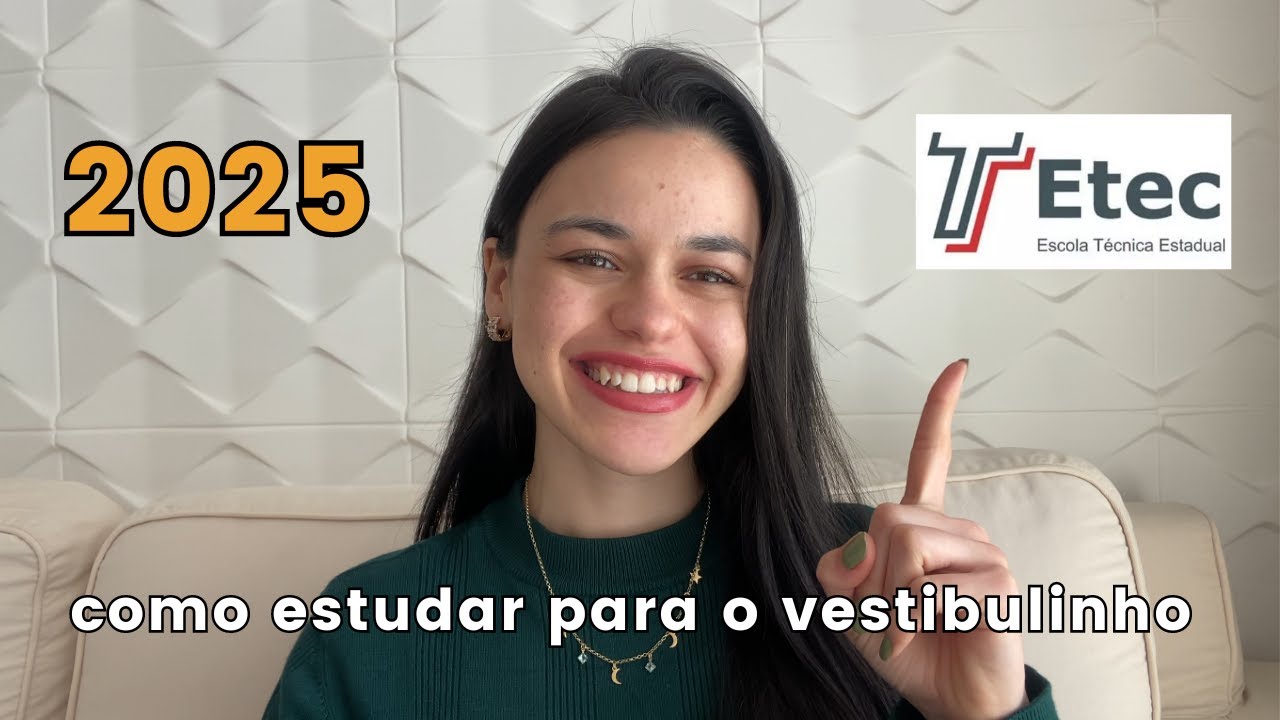 VESTIBULINHO ETEC 2025 |  GUIA COMPLETO DE COMO ESTUDAR PARA A PROVA DA ETEC