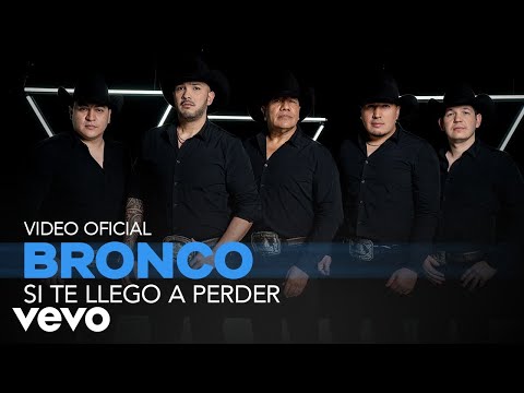 Bronco - Si Te Llego a Perder