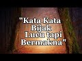 KATA KATA BIJAK LUCU TAPI BERMAKNA