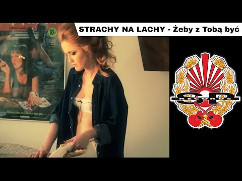 STRACHY NA LACHY - Żeby z Tobą być