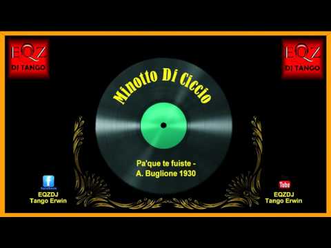 Pa'que te fuiste - Di Ciccio Minotto - A. Buglione 1930