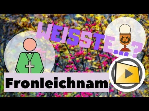 Weisste...? Fronleichnam