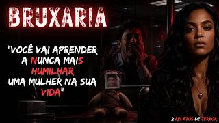 BRUXARIA - Humilhou Colega de Trabalho, Mas Não Imaginava o Que Ela Preparava - 2 Relatos de terror