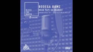 Bodega Bamz - Head Papi in Charge!