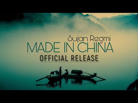 MADE IN CHINA | Sujan Regmi | OFFICIAL RELEASE